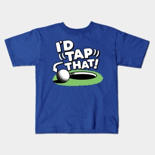 I'd Tap That Golf 1 Kids T-Shirt